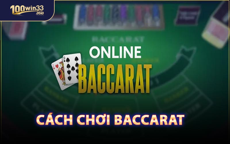 Cách Chơi Baccarat
