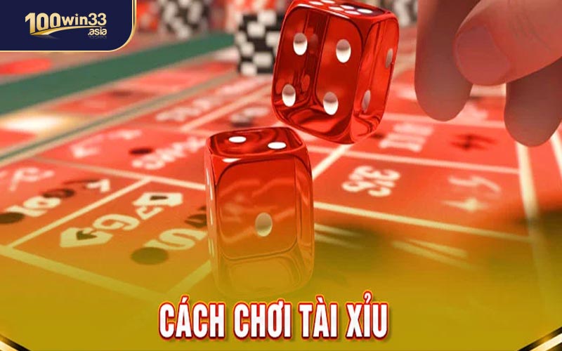 Cách Chơi Tài Xỉu