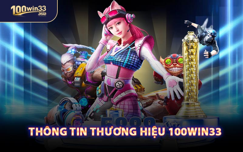 Thông Tin Thương Hiệu 100WIN33