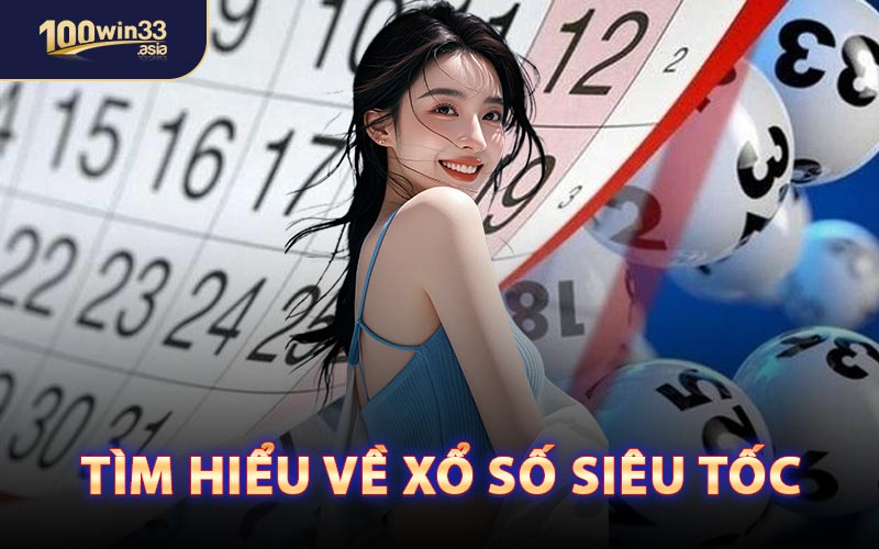 Tìm Hiểu Về Xổ Số Siêu Tốc